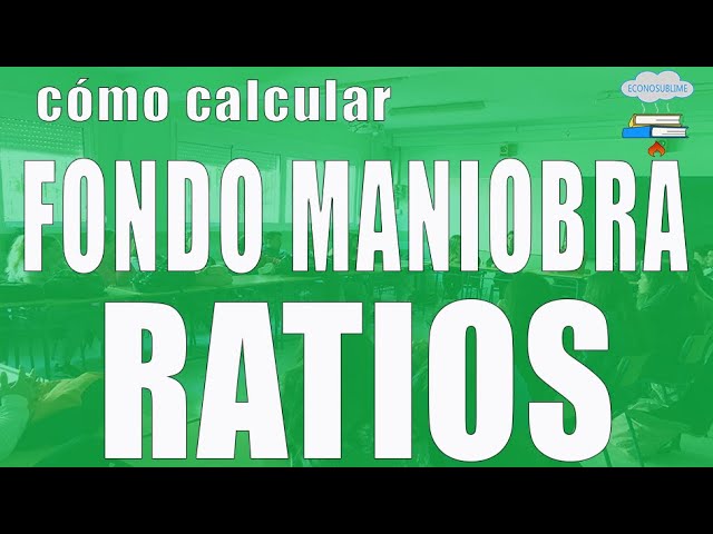 como se calcula el fondo de maniobra