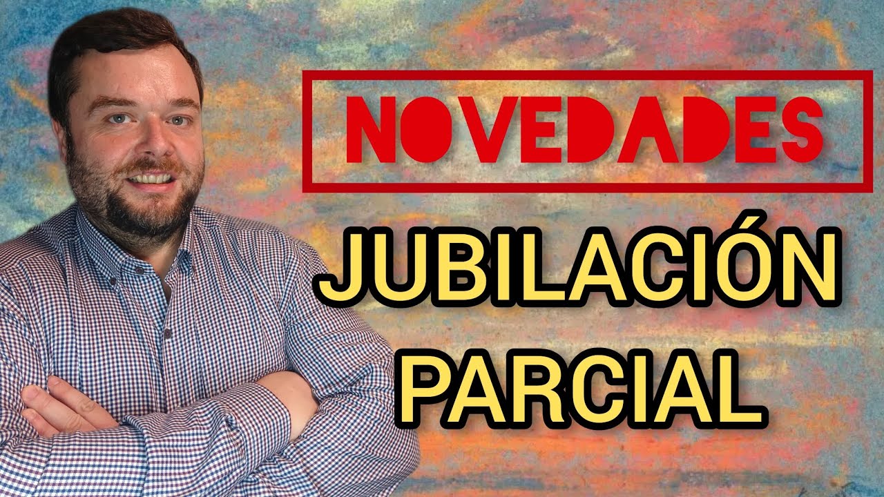 que se pierde con la jubilacion parcial