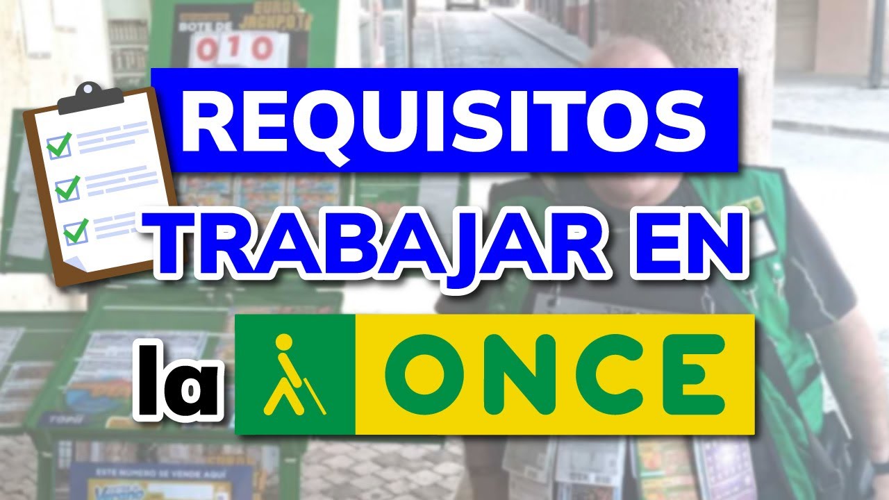 requisitos para trabajar en la once