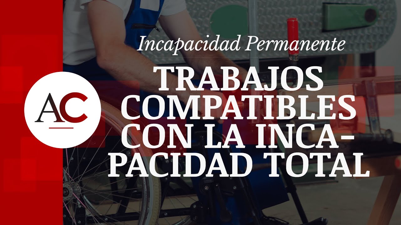 trabajos compatibles con incapacidad permanente total