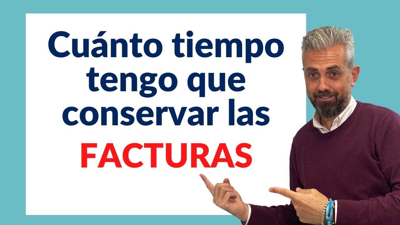 cuantos años hay que guardar las facturas