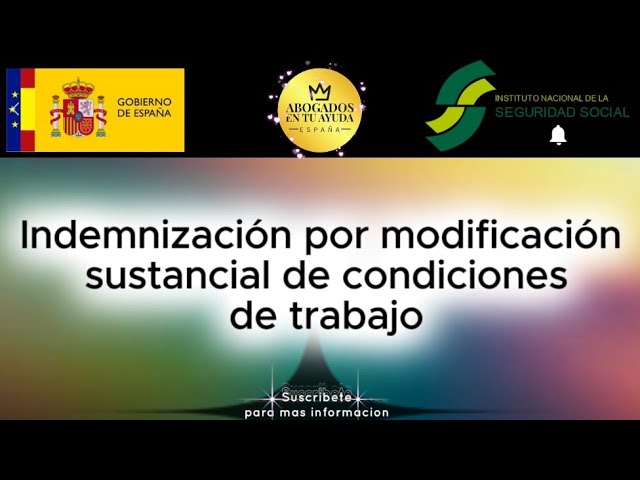 indemnización por modificación sustancial de las condiciones de trabajo