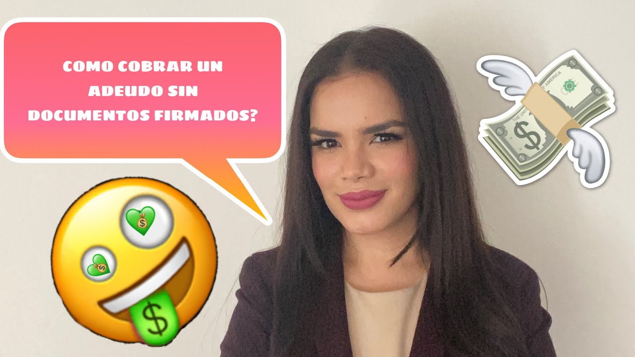 me deben dinero y no tengo nada firmado