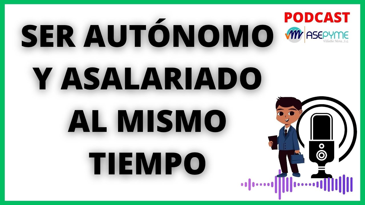 se puede ser autonomo y asalariado