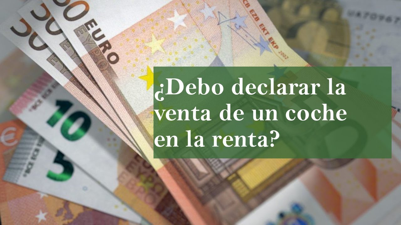 hay que declarar la venta de un coche
