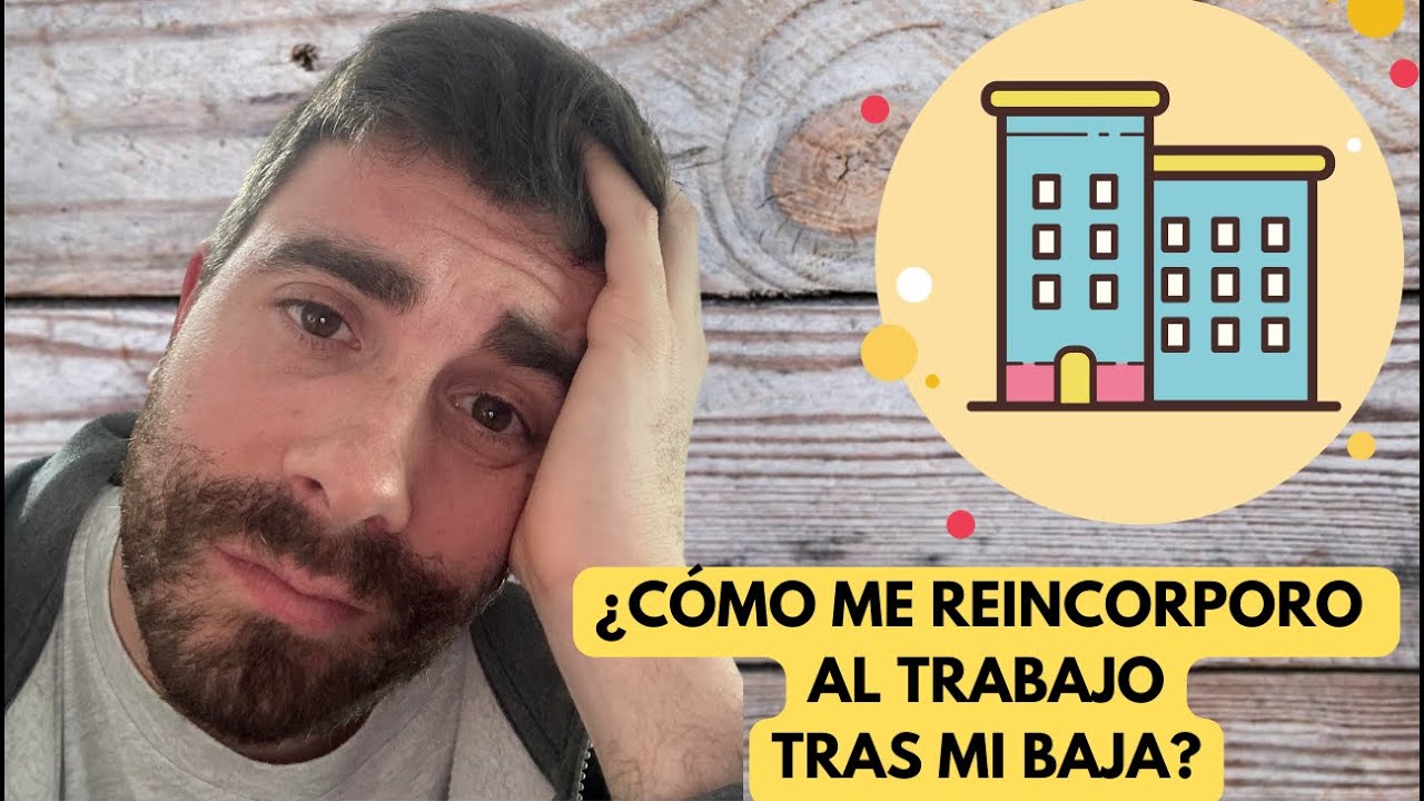 miedo a volver al trabajo después de una baja