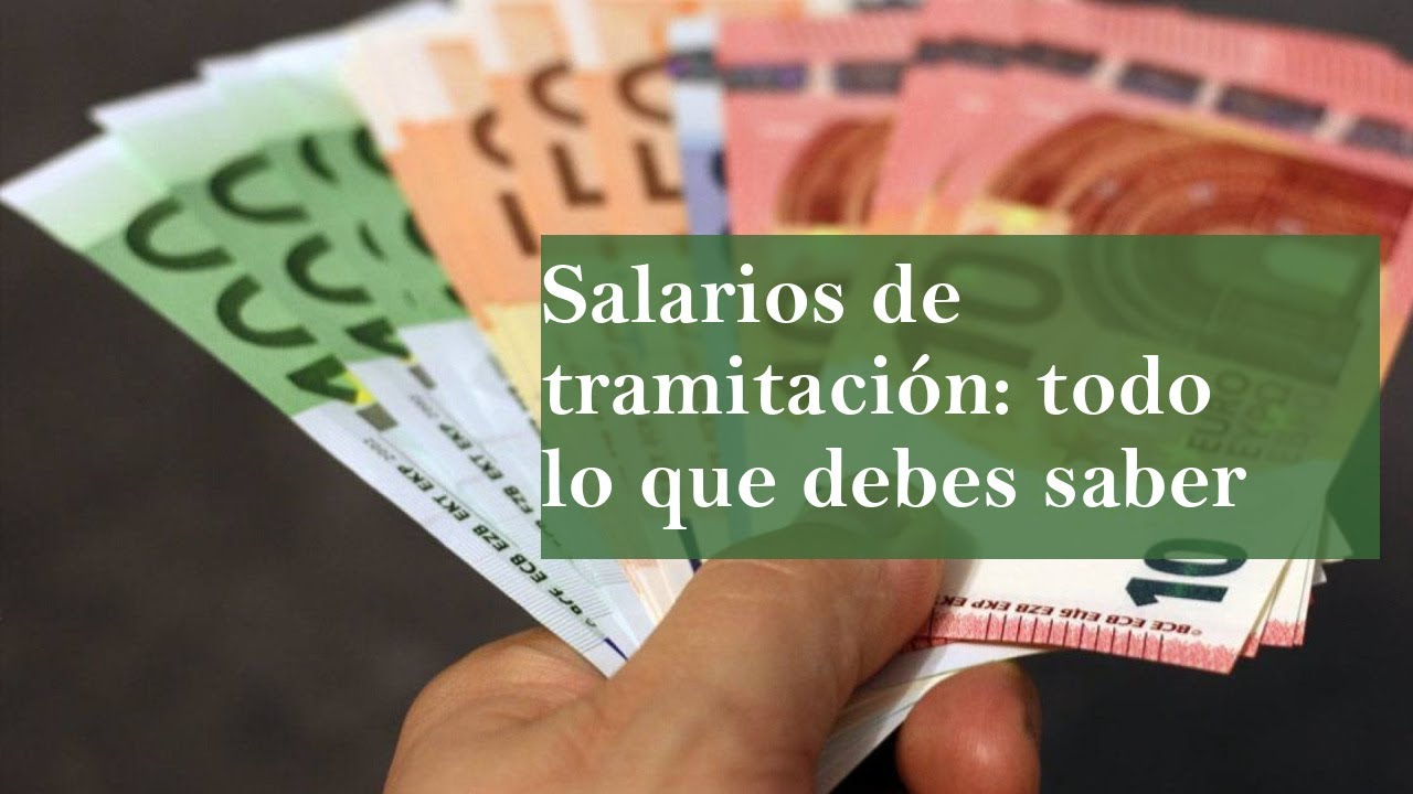 que son los salarios de tramitacion