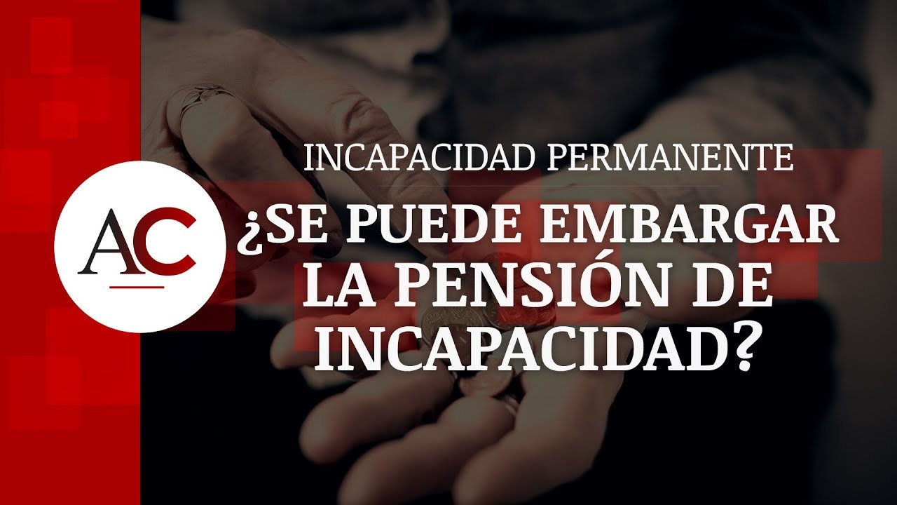 se puede embargar una pensión por discapacidad