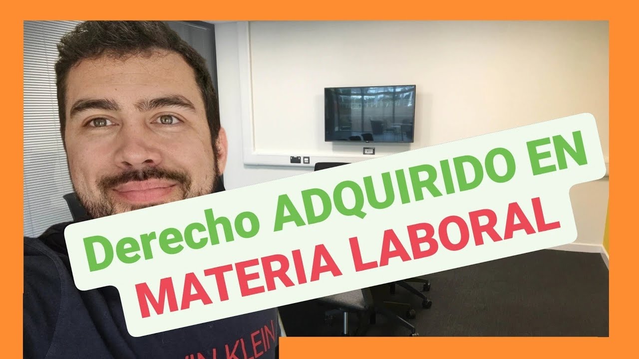 te pueden quitar un derecho adquirido