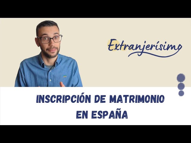 inscripcion de matrimonio extranjero en españa