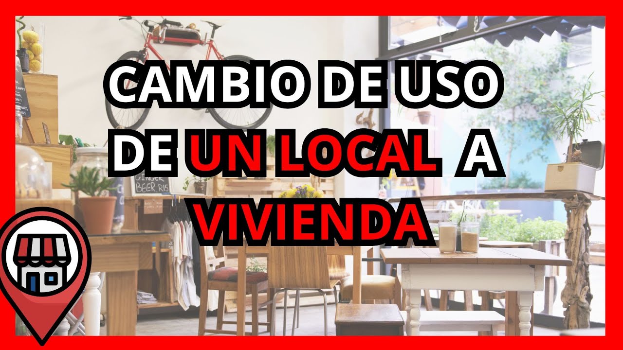 cambio de uso de local a vivienda por antigüedad