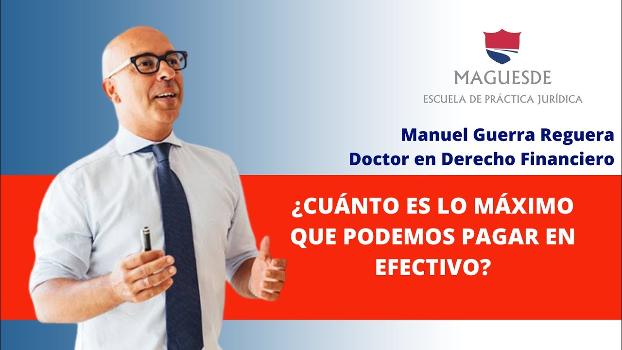 maximo que se puede pagar en efectivo