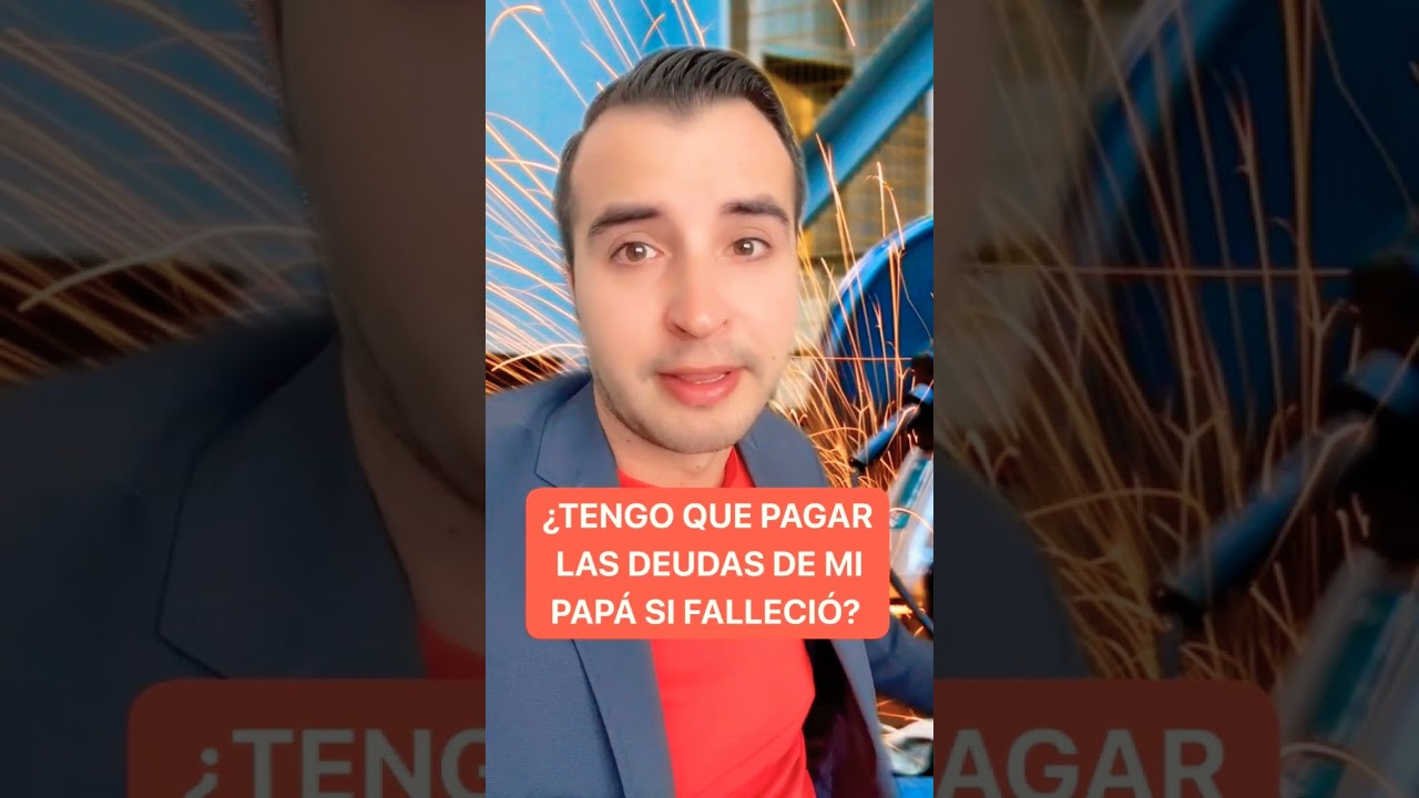 me reclaman una deuda de mi padre fallecido
