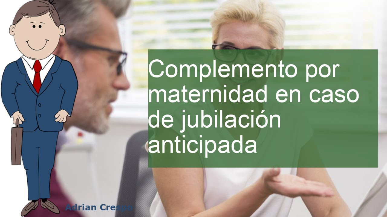 sentencia complemento maternidad jubilación anticipada voluntaria