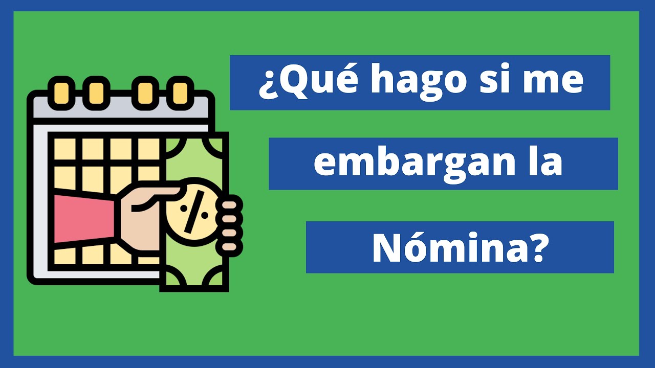 si tienes la nómina embargada te pueden embargar algo más