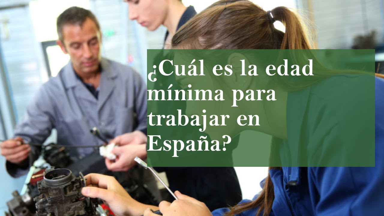 a que edad se puede empezar a trabajar en españa