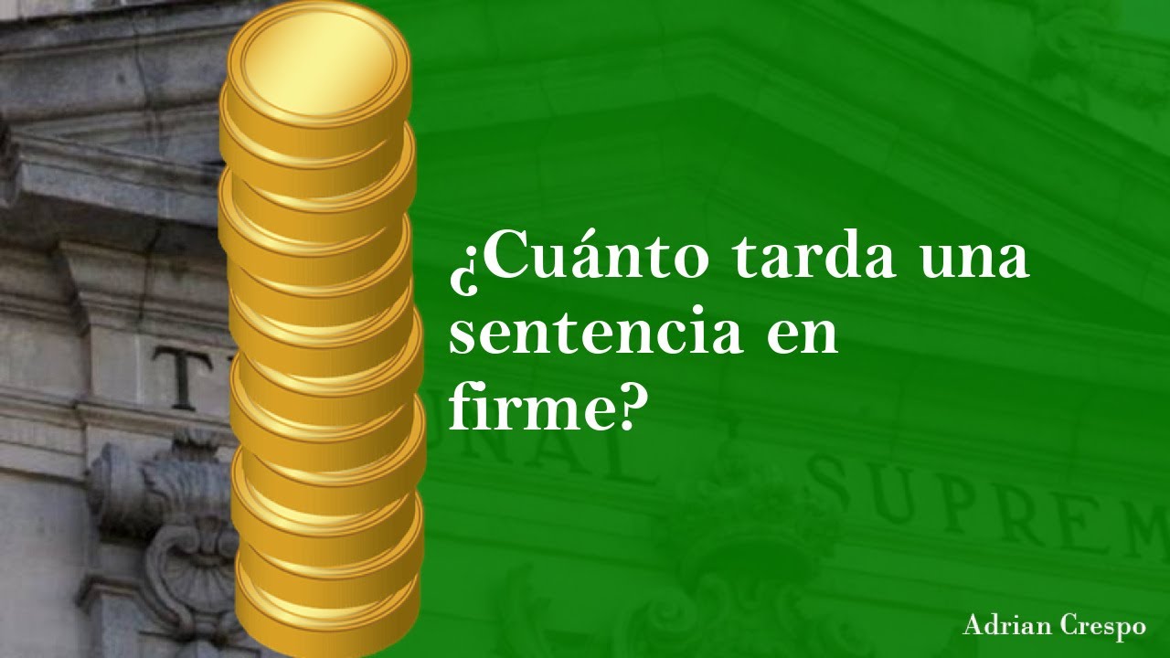 cuanto tarda en salir una sentencia