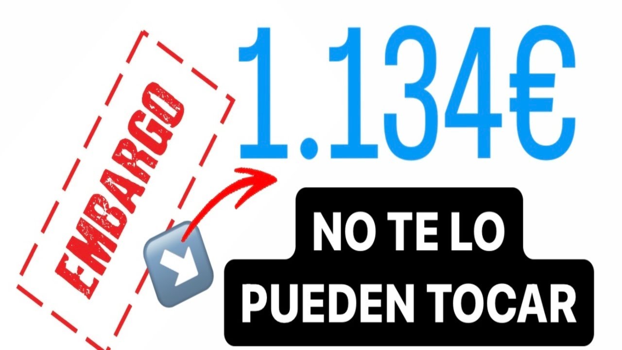 cuanto te pueden embargar de la cuenta