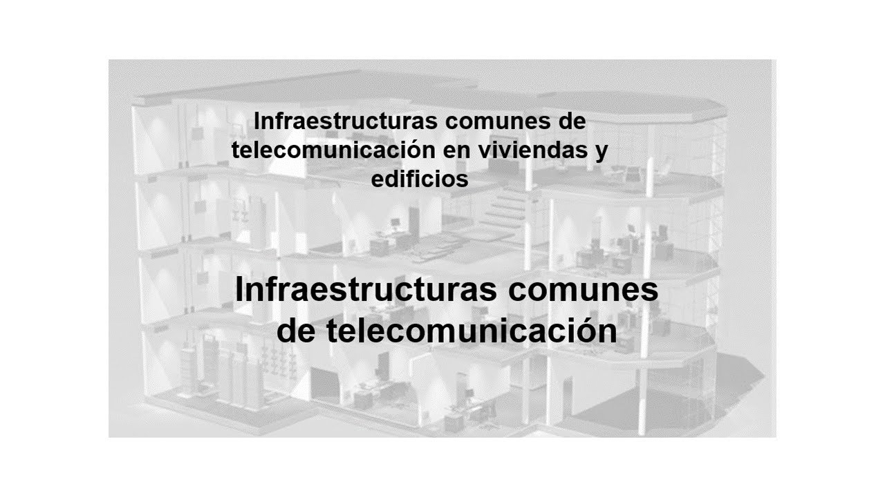 infraestructuras comunes de telecomunicaciones en viviendas y edificios