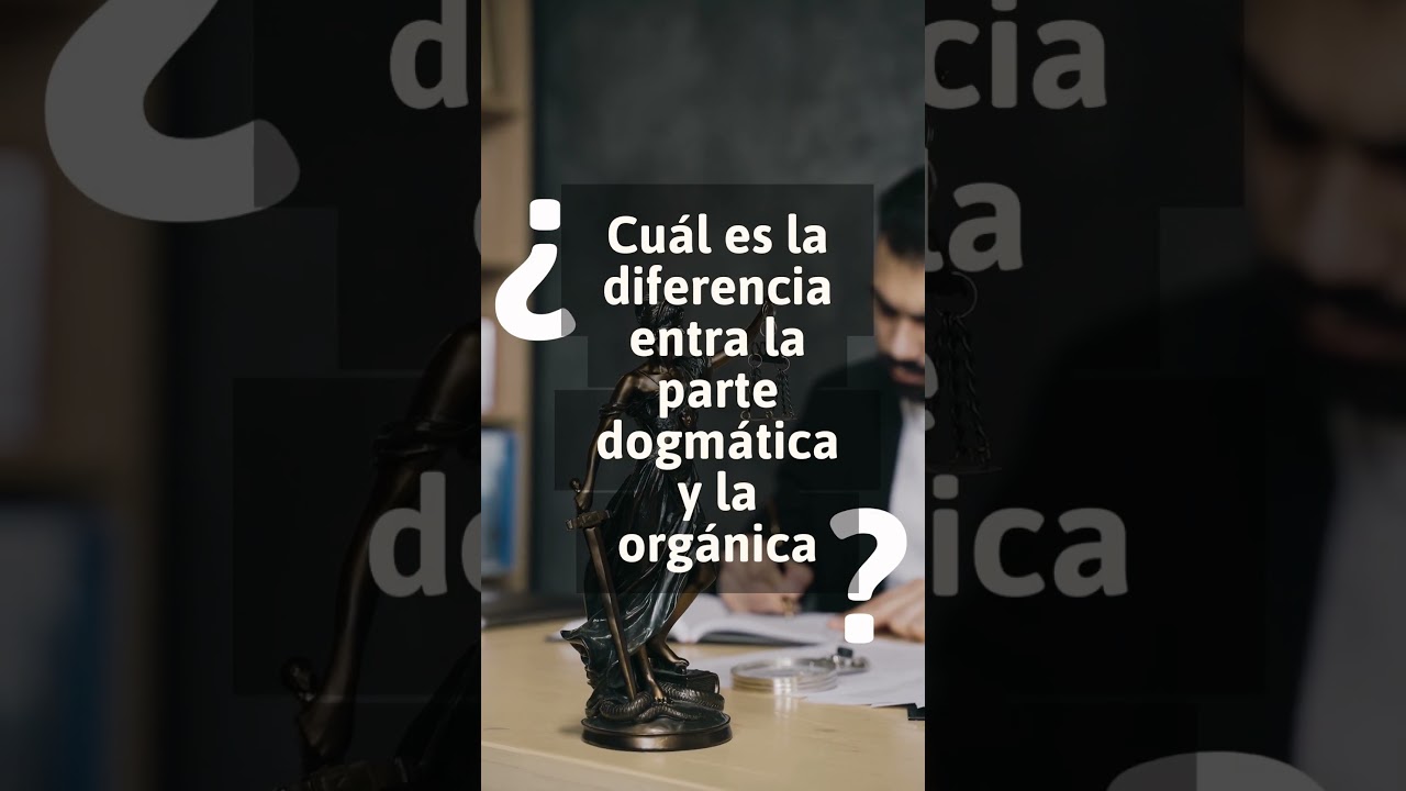partes de la constitucion organica y dogmatica