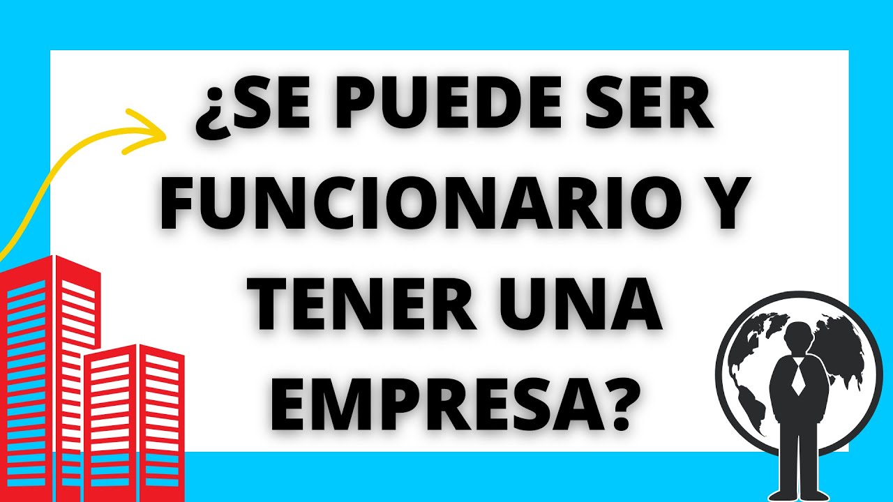 se puede ser funcionario y socio de una empresa