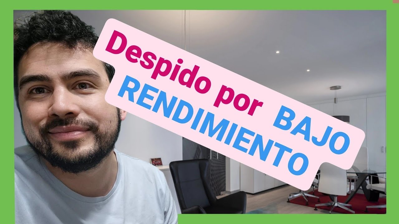 si me despiden por bajo rendimiento tengo derecho a indemnización