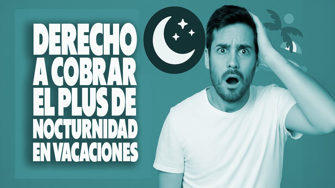 el plus de nocturnidad se paga en vacaciones